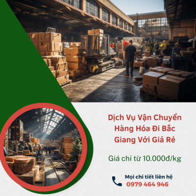 Dịch vụ vận chuyển hàng đi Bắc Giang với giá cước 10.000đ/kg